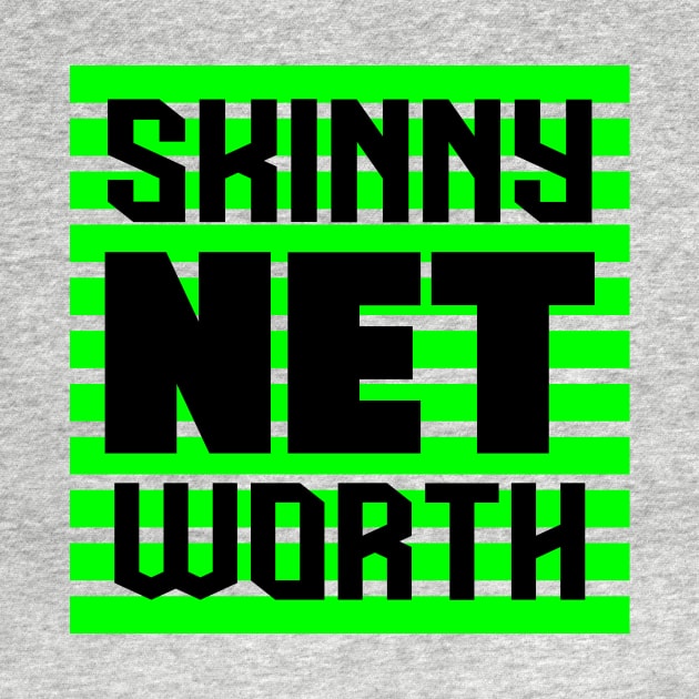 Skinny Net Worth by colorsplash